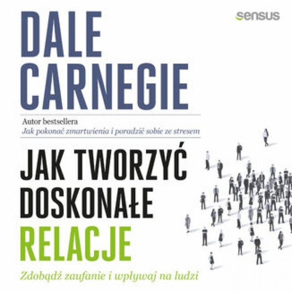 Jak tworzyć doskonałe relacje. Zdobądź zaufanie i wpływaj na ludzi - Audiobook mp3