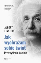 Jak wyobrażam sobie świat - mobi, epub Przemyślenia i opinie