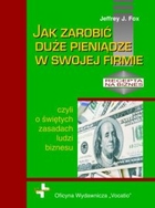 Jak zarobić duże pieniądze w swojej firmie, czyli o świętych zasadach ludzi biznesu - pdf