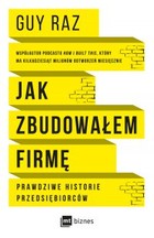 Jak zbudowałem firmę. Prawdziwe historie przedsiębiorców - mobi, epub