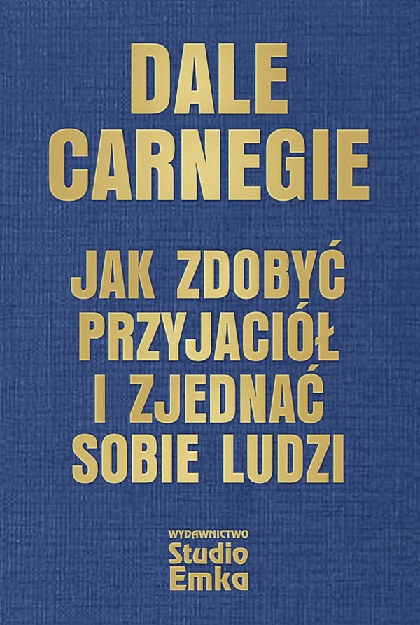 Jak zdobyć przyjaciół i zjednać sobie ludzi (wydanie ekskluzywne)