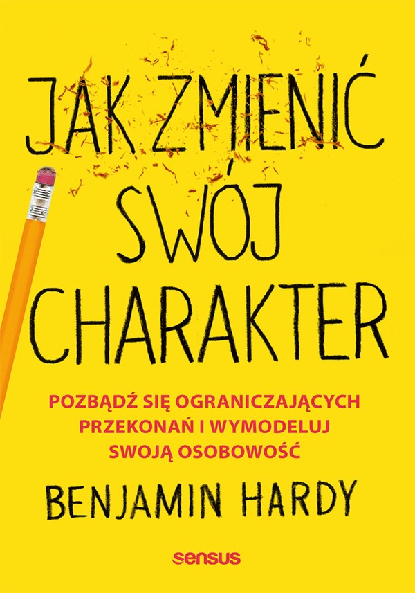 Jak zmienić swój charakter. Pozbądź się ograniczających przekonań i wymodeluj swoją osobowość - mobi, epub