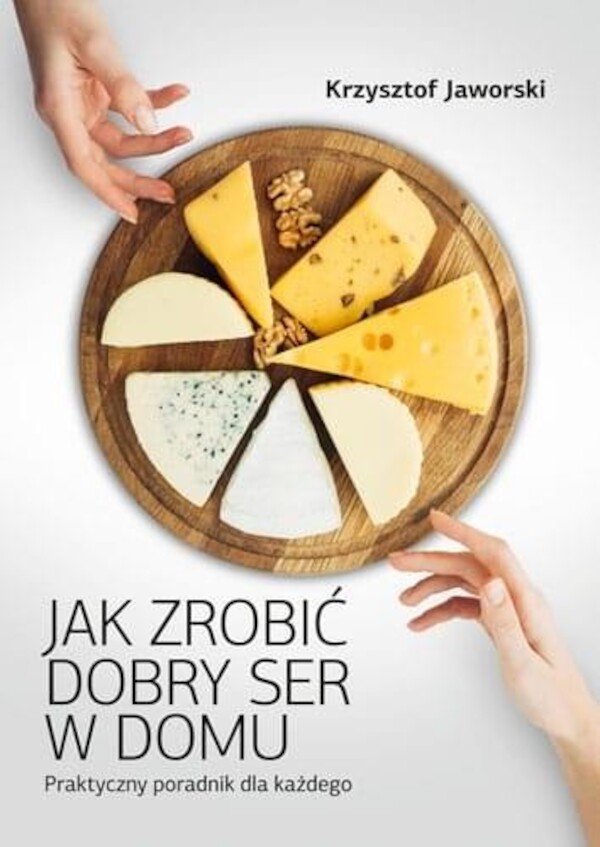 Jak zrobić dobry ser w domu