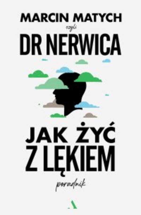 Jak żyć z lękiem Poradnik dr. Nerwicy - mobi, epub