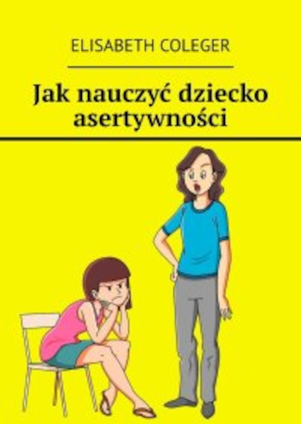 JakÂ nauczyć dziecko asertywności - mobi, epub 2