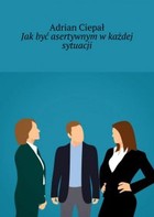 Jak być asertywnym w każdej sytuacji - mobi, epub