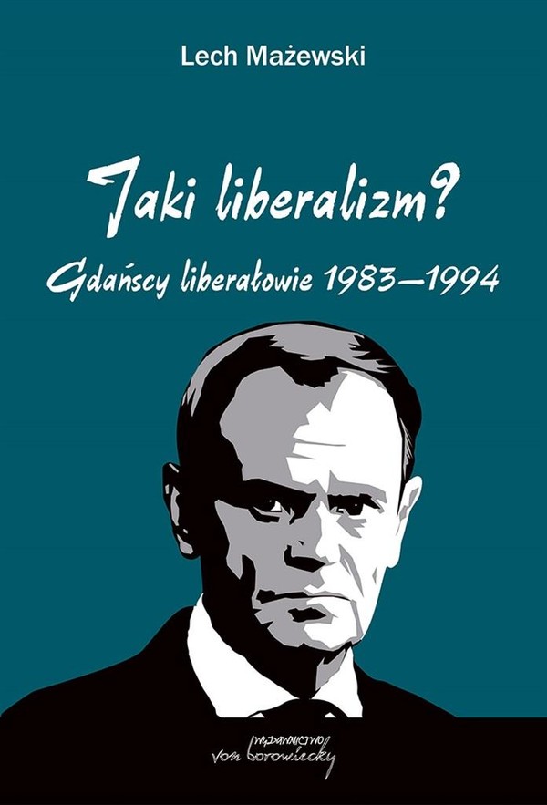 Jaki liberalizm? Gdańscy liberałowie 1983-1994