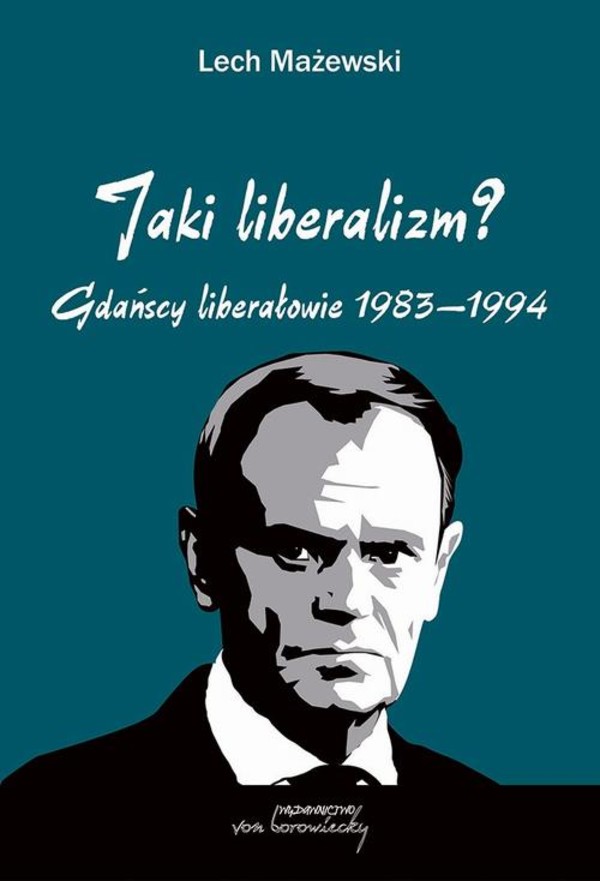 Jaki liberalizm? Gdańscy liberałowie 1983-1994 - pdf