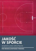 Jakość w sporcie. Zarządzanie, prawo, kultura fizyczna - pdf