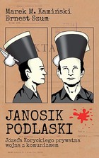 Janosik Podlaski - pdf Józefa Koryckiego prywatna wojna z komunizmem
