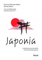 Japonia. Subiektywny przewodnik nieokrzesanego gaijina po meandrach zaskakującej rzeczywistości - mobi, epub