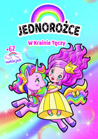 Jednorożce. W Krainie Tęczy