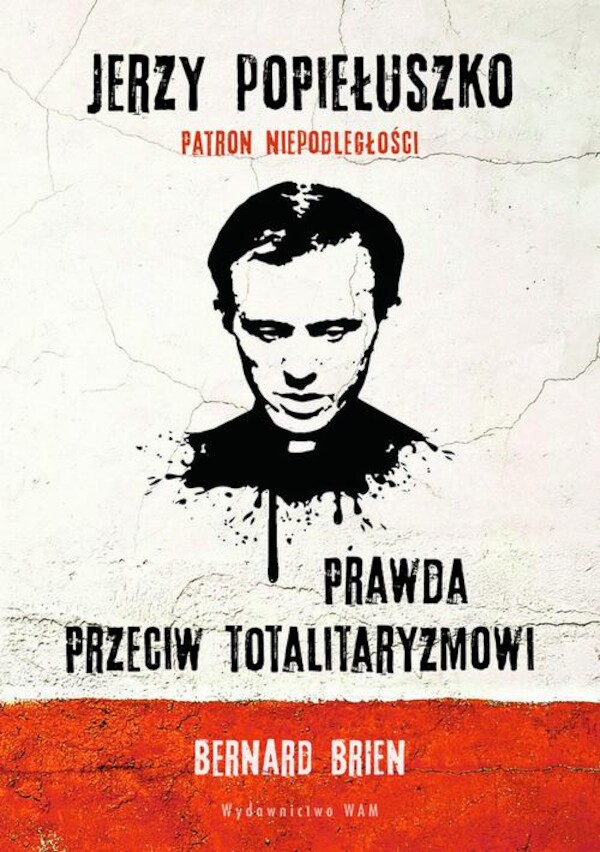 Jerzy Popiełuszko. Prawda przeciw totalitaryzmowi - mobi, epub