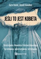 Jeśli to jest kobieta. Chrześcijanka. Niewolnica Państwa Islamskiego. Sprzedawana, wykorzystywana, torturowana - mobi, epub