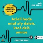 Jeżeli będę miał zły dzień, ktoś dziś umrze - Audiobook mp3