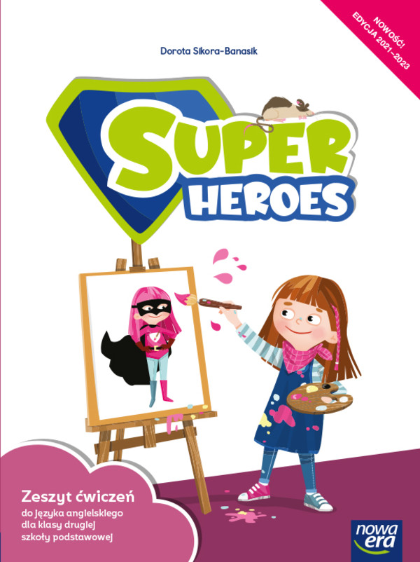 Super heroes 2. Zeszyt ćwiczeń do języka angielskiego dla klasy drugiej szkoły podstawowej (nowa edycja 2021-2023)