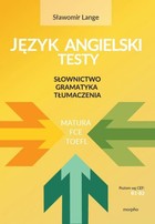 Język angielski Testy: Słownictwo, gramatyka , tłumaczenia B1-B2