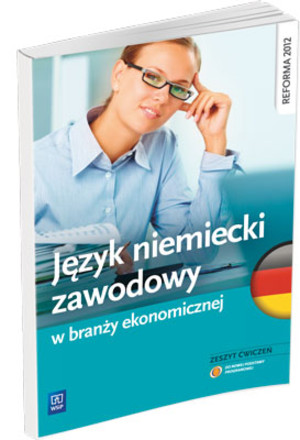 Język niemiecki zawodowy w branży ekonomicznej. Zeszyt ćwiczeń