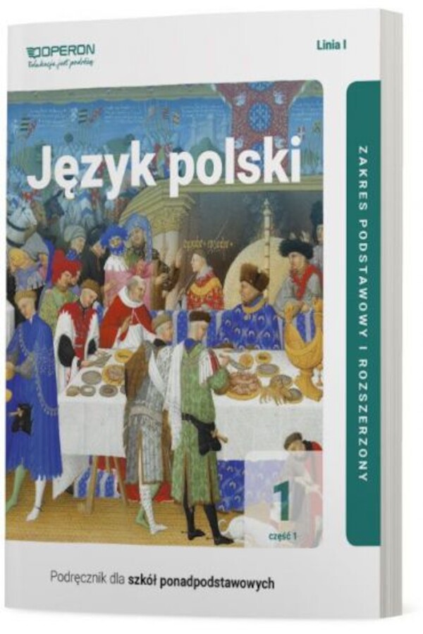 Język polski 1. Podręcznik. Część 1. Zakres podstawowy i rozszerzony. Linia I. Szkoła ponadpodstawowa