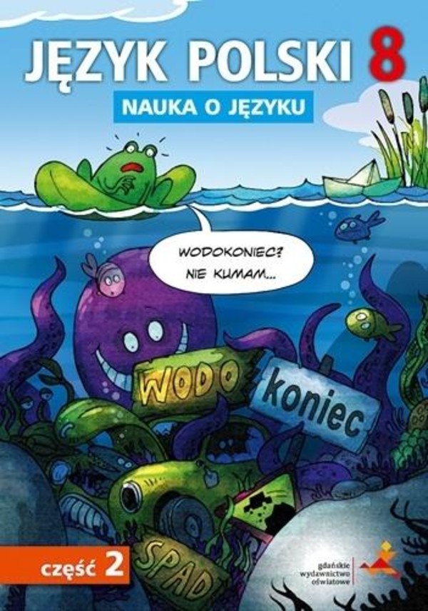 Język polski 8. Nauka o języku. Ćwiczenia. Klasa 8. Część 2