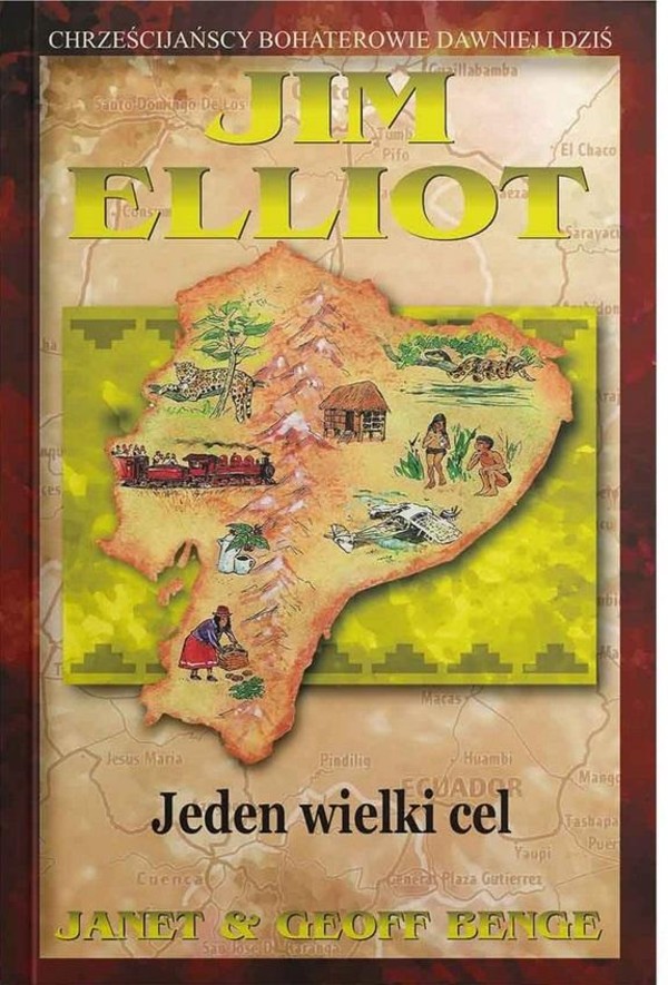 Jim Elliot - Jeden wielki cel