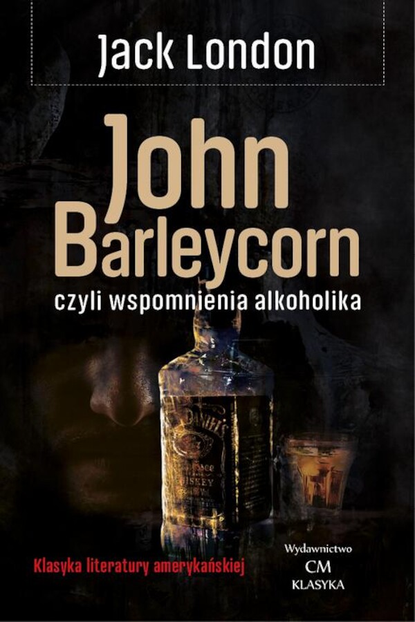 John Barleycorn, czyli wspomnienia alkoholika - mobi, epub