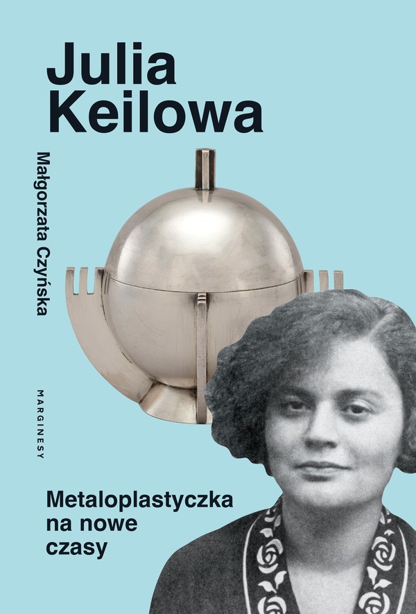 Julia Keilowa Metaloplastyczka na nowe czasy