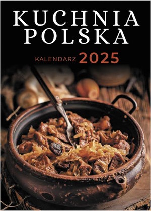 Kalendarz 2025. Poradnik Kuchnia Polska A5