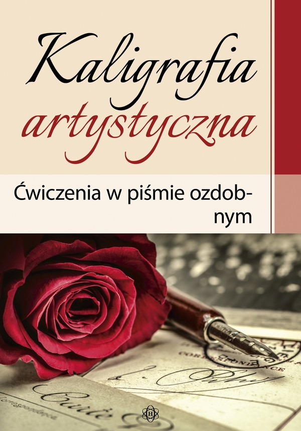 Kaligrafia artystyczna Ćwiczenia w piśmie ozdobnym i w stylu retro