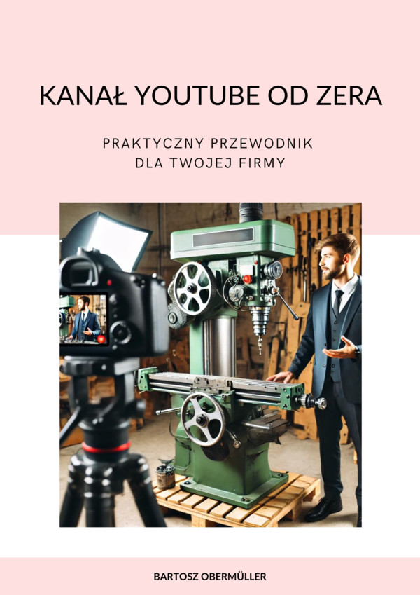 Kanał YouTube od zera. Praktyczny przewodnik dla Twojej firmy - pdf