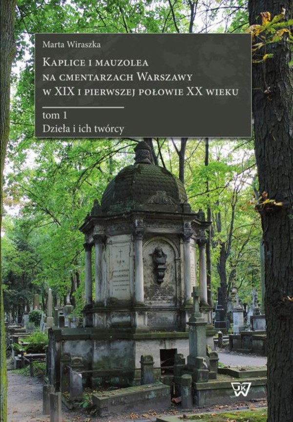 Kaplice i mauzolea na cmentarzach Warszawy w XIX i pierwszej połowie XX wieku - pdf