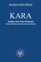 Kara - pdf Teoria i kultura penalna: perspektywa integralnokulturowa