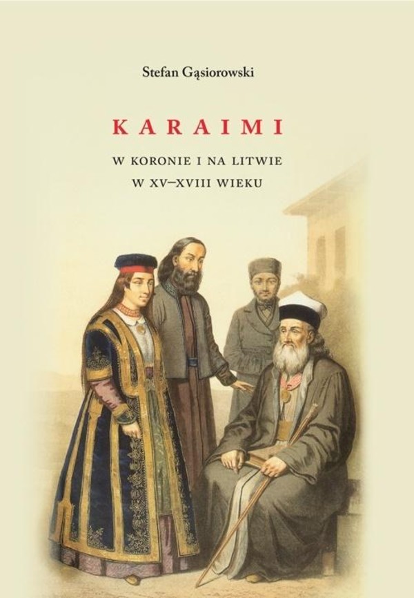 Karaimi w Koronie i na Litwie w XV-XVIII wieku