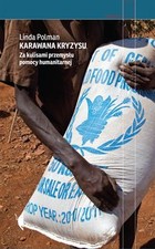 Karawana kryzysu - mobi, epub Za kulisami przemysłu pomocy humanitarnej
