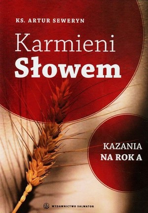 Karmieni słowem. Kazania na rok A