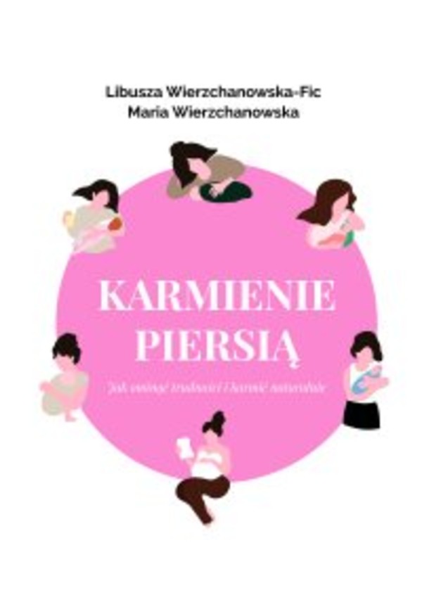 Karmienie piersią. Jak ominąć trudności i karmić naturalnie? - mobi, epub, pdf