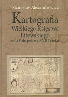 Kartografia Wielkiego Księstwa Litewskiego od XV do połowy XVIII wieku - pdf