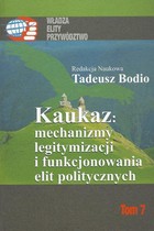 Kaukaz mechanizmy legitymizacji i funkcjonowania elit politycznych - pdf