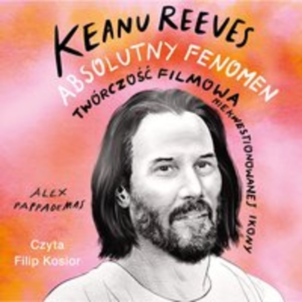 Keanu Reeves. Absolutny fenomen - Audiobook mp3