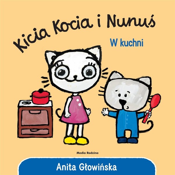 Kicia Kocia i Nunuś W kuchni