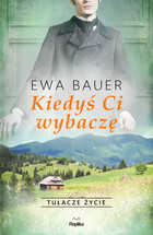 Kiedyś ci wybaczę - mobi, epub Tułacze życie, tom 2