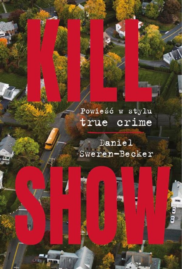 Kill Show : Powieść w stylu true crime - mobi, epub