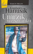 Komisorz Hanusik. Umrzik we szranku - mobi, epub