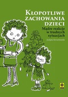 Kłopotliwe zachowania dzieci - mobi, epub Mądre reakcje w trudnych sytuacjach