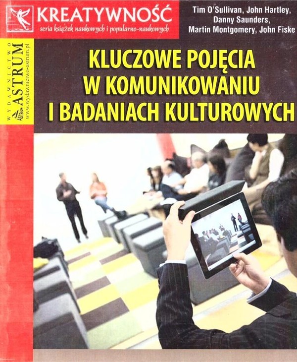 Kluczowe pojęcia w komunikowaniu i badaniach kulturowych