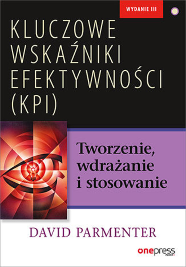 Kluczowe wskaźniki efektywności (KPI). Tworzenie, wdrażanie i stosowanie - mobi, epub, pdf