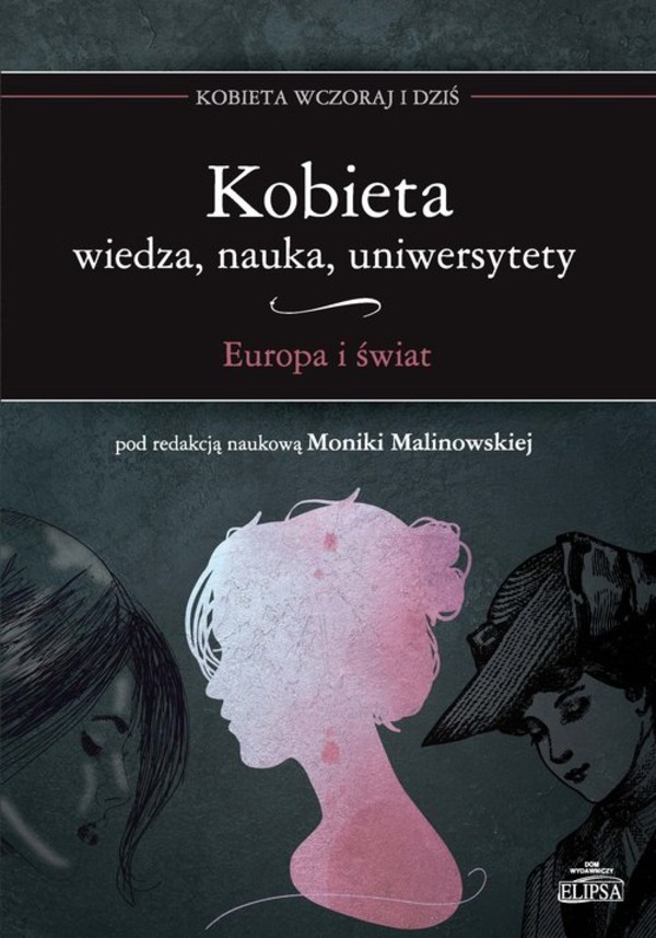 Kobieta wiedza, nauka, uniwersytety Europa i świat