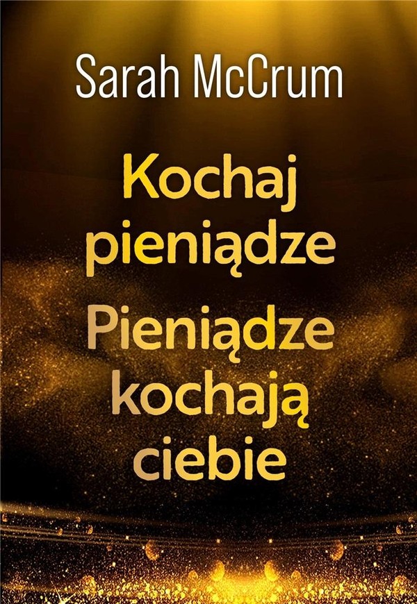 Kochaj pieniądze Pieniądze kochają ciebie