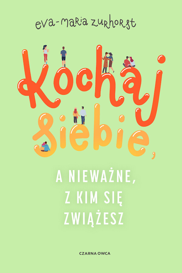 Kochaj siebie, a nieważne, z kim się zwiążesz - mobi, epub