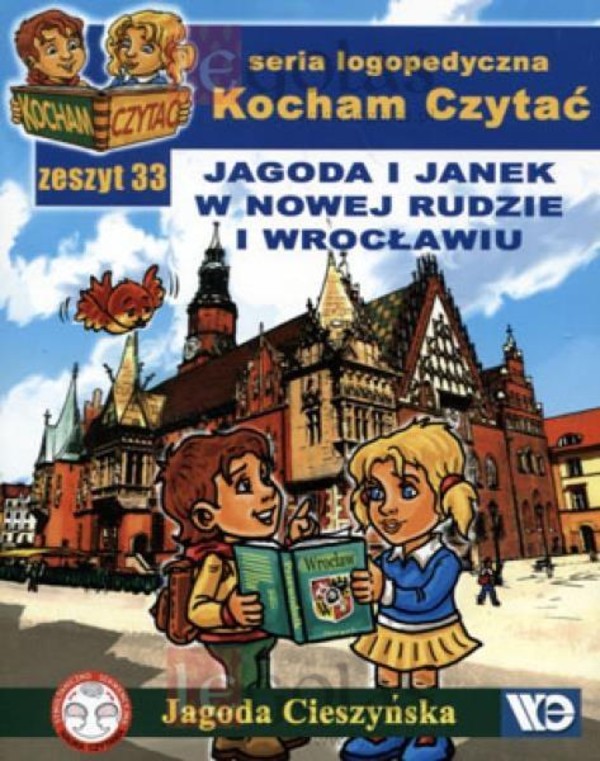 Kocham Czytać. Zeszyt 33: Jagoda i Janek w Nowej Rudzie i Wrocławiu